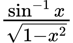 {"font":{"family":"Arial","size":10,"color":"#000000"},"type":"$","code":"$\\frac{\\sin^{-1}x}{{\\sqrt[]{1-x^{2}}}}$","id":"7-0","ts":1600169168033,"cs":"I72p6eAEH5NgVOQJ6fM2+A==","size":{"width":41,"height":24}}
