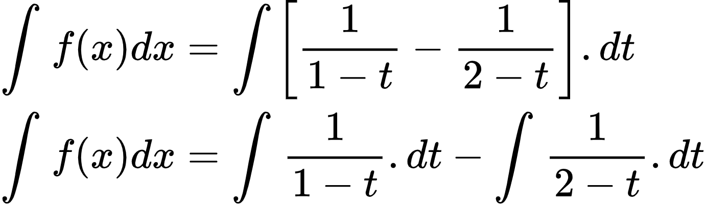 {"id":"2-0-0-0-0-0-0-0-1-1-1-1-1-1-0-1-1-1-1-1-0-1-1-2-1-0","font":{"size":8,"color":"#000000","family":"Arial"},"code":"\\begin{align*}\n{\\int_{}^{}f\\left(x\\right)dx}&={\\int_{}^{}\\left[\\frac{1}{1-t}-\\frac{1}{2-t}\\right].dt}\\\\\n{\\int_{}^{}f\\left(x\\right)dx}&={\\int_{}^{}\\frac{1}{1-t}.dt-\\int_{}^{}\\frac{1}{2-t}.dt}\t\n\\end{align*}","type":"align*","ts":1601553480917,"cs":"6Pm+tNvaZFeZS9Je4gIJHw==","size":{"width":229,"height":66}}