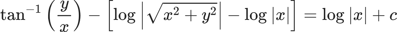{"font":{"color":"#222222","family":"Arial","size":10},"id":"3-1-1-1-1-0","type":"align*","code":"\\begin{align*}\n{\\tan^{-1}\\left(\\frac{y}{x}\\right)-\\left[\\log_{}\\left|{\\sqrt[]{x^{2}+y^{2}}}\\right|-\\log_{}\\left|x\\right|\\right]}&={\\log_{}\\left|x\\right|+c}\t\n\\end{align*}","ts":1603970836436,"cs":"XSG7m+Q5GNInPVv/WAYd5w==","size":{"width":358,"height":28}}