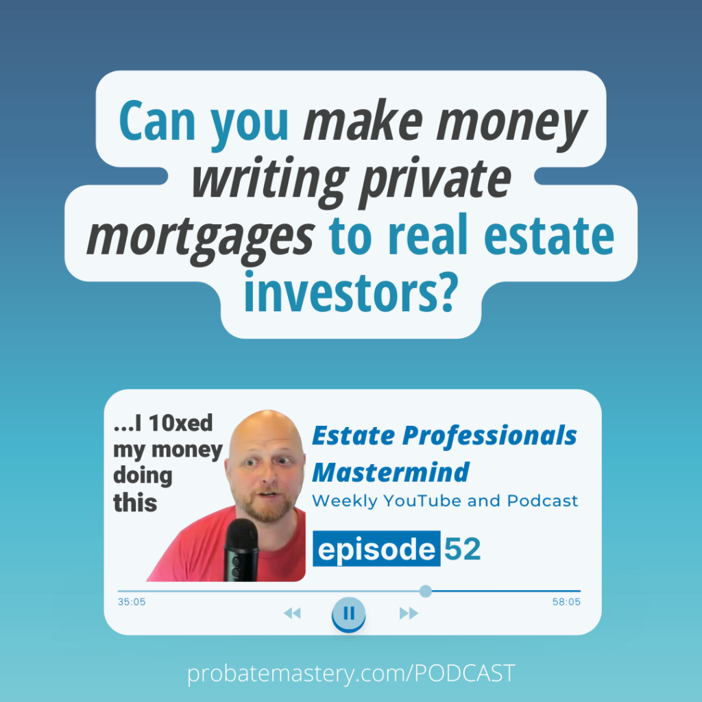 Can you make money writing private mortgages to real estate investors? (Private Lender)