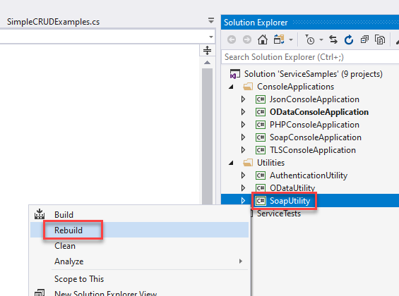 SimpleCRUDExampIes.cs 
Build 
Rebuild 
Clean 
Analyze 
Scope to This 
Solution Explorer 
Search Solution Explorer (Ctrl+;) 
Solution 'ServiceSampIes' (g projects) 
ConsoleAppIications 
@ JsonConsoIeAppIication 
O DataConsoIeAppIication 
@ PHPConsoIeAppIication 
SoapConsoIeAppIication 
@ TLSConsoIeAppIication 
Utilities 
@ AuthenticationUtiIit,' 
ca ODataUtiIi 
SoapUtiIity 
emce ests