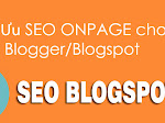 Hướng dẫn tối ưu SEO Onpage cho Blogspot