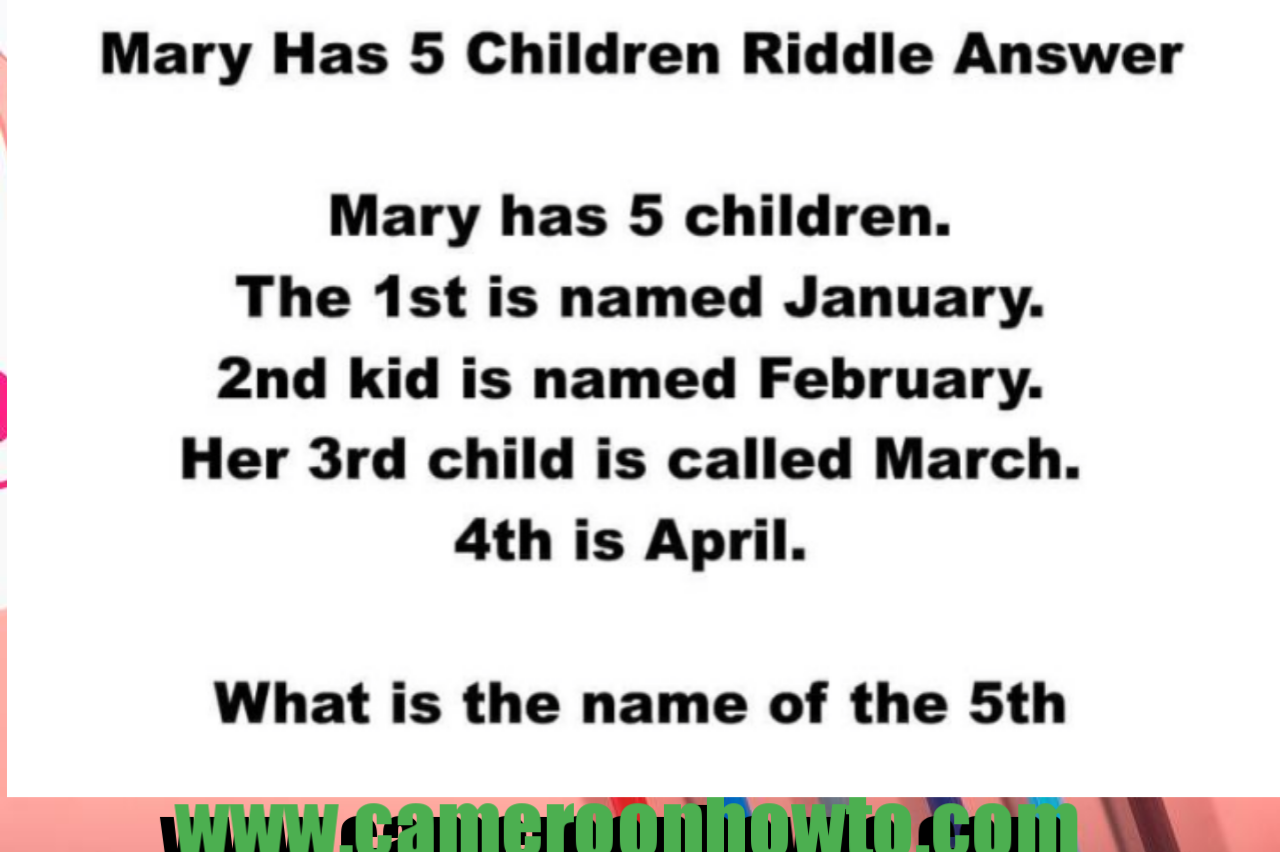 Mary Has 5 Children Riddle answer