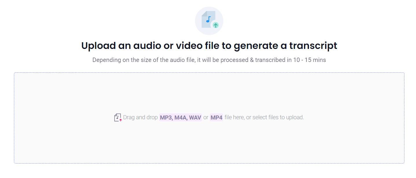 Upload the audio file in MP3, MP4, M4A, or WAV format.