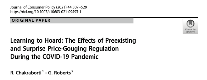 An article that appeared in the Journal of Consumer Policy in 2021, entitled "Learning to Hoard: The Effects of Preexisting and Surprise Price-Gouging Regulation During the COVID-19 Pandemic." It was written by R. Chakraborti and G. Roberts.
