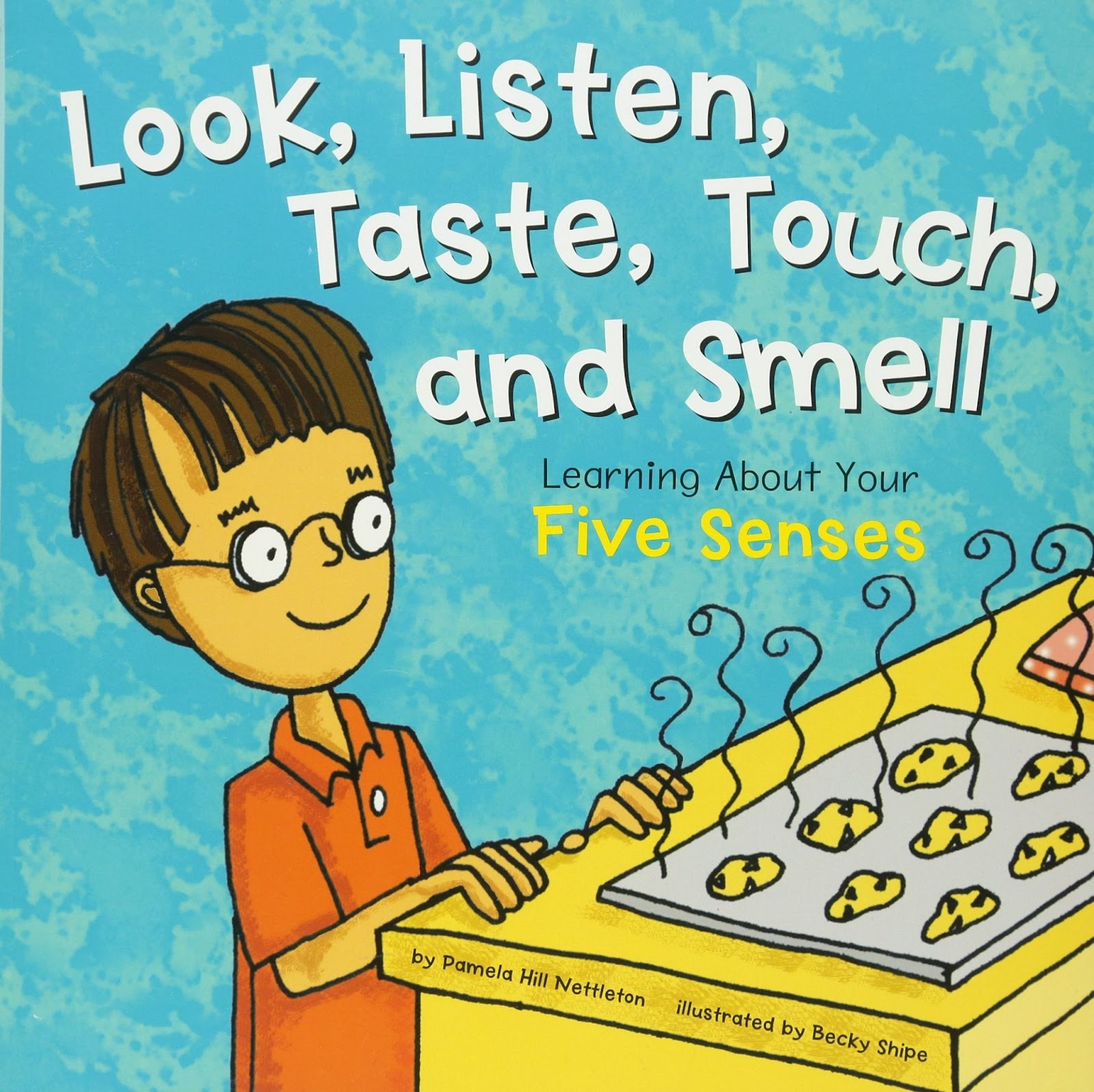 Look, Listen, taste, touch, and smell