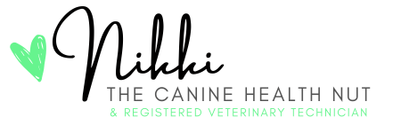 Love, Nikki - The Canine Health Nut and Registered Veterinary Technician