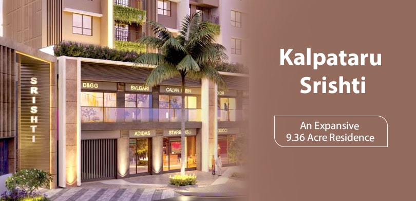 Kalpataru Srishti: Sprawling Across 9.36 Acres