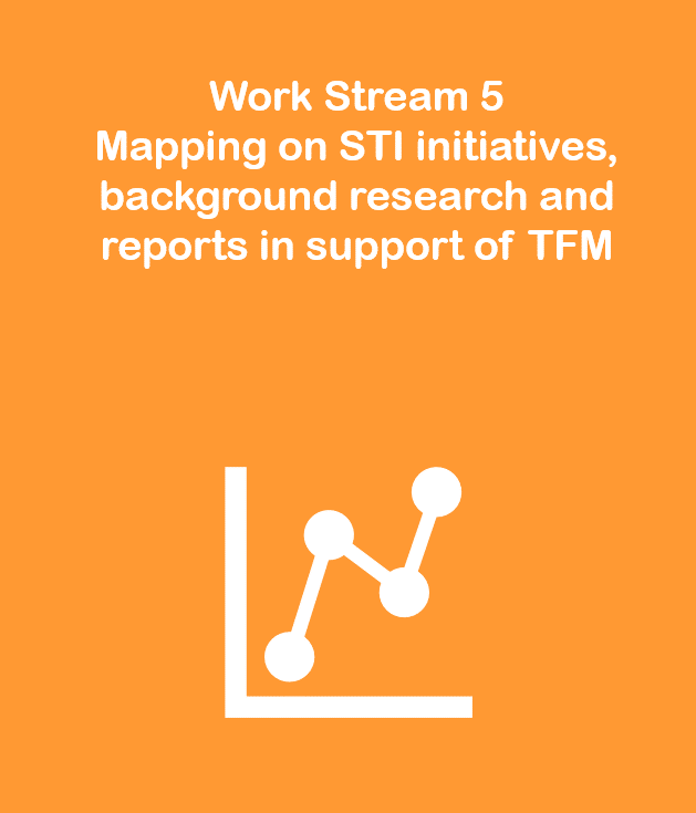 Work Stream 5: Mapping of STI initiatives, background research and reports in support of the TFM activities