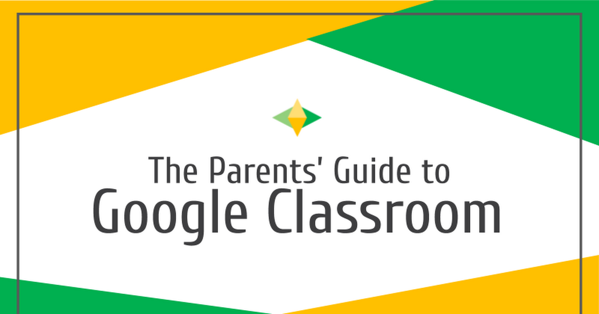2020 Parents' Guide to Google Classroom