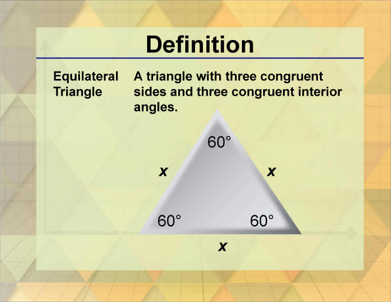 Equilateral Triangle. A triangle with three congruent sides and three congruent interior angles.