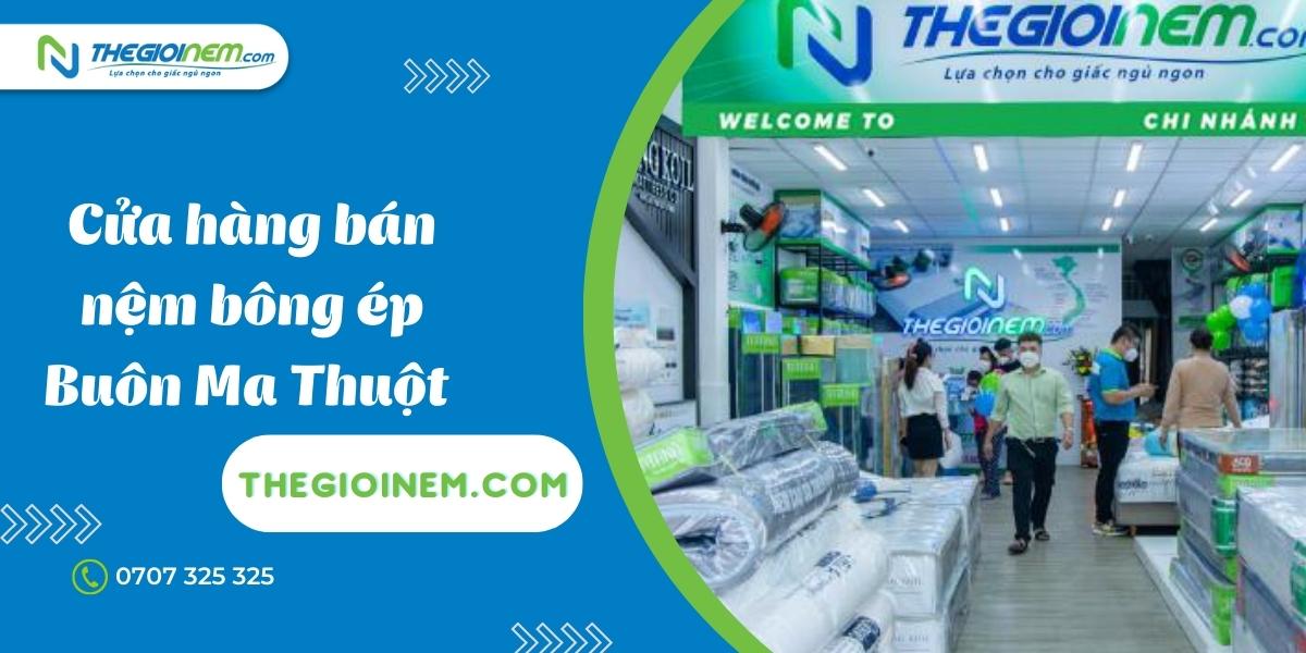 Cửa hàng bán nệm bông ép Buôn Ma Thuột | Thegioinem.com