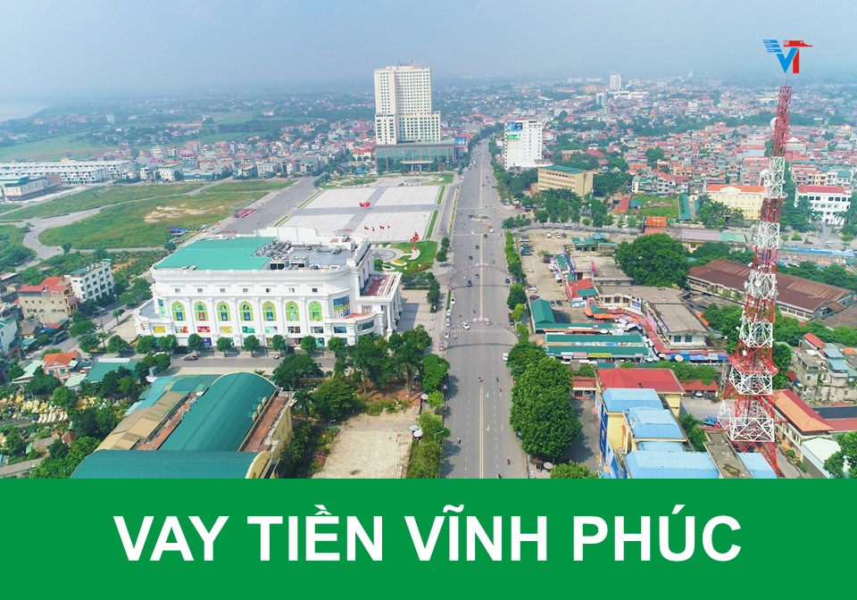 Vay tiền Vĩnh Phúc