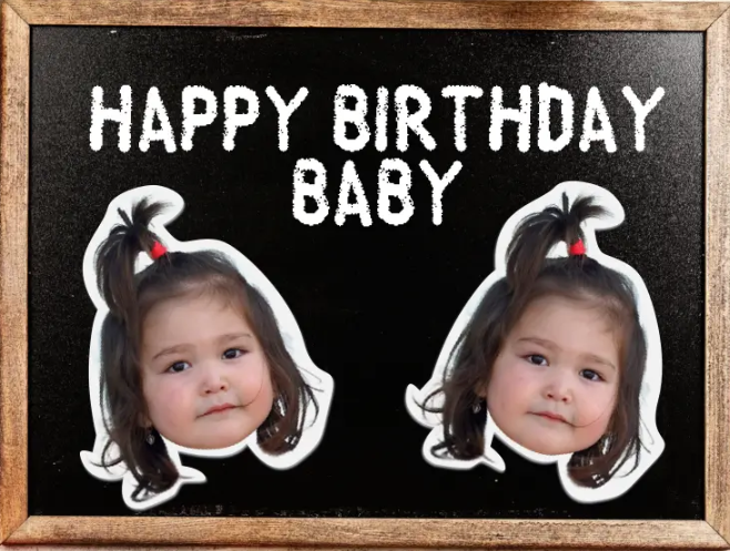 Fun picture with "Happy Birthday Baby" and two baby's faces