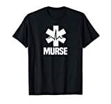 Funny Murse T-Shirt Perfect Gift For Male Nurse...