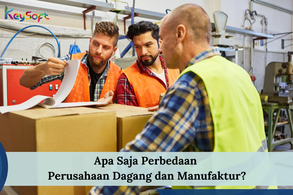 Perbedaan Perusahaan Dagang dan Manufaktur
