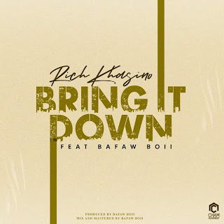 Download: Rich Khasino Bring It Down ft Bafaw Boii ( mp3 + video)