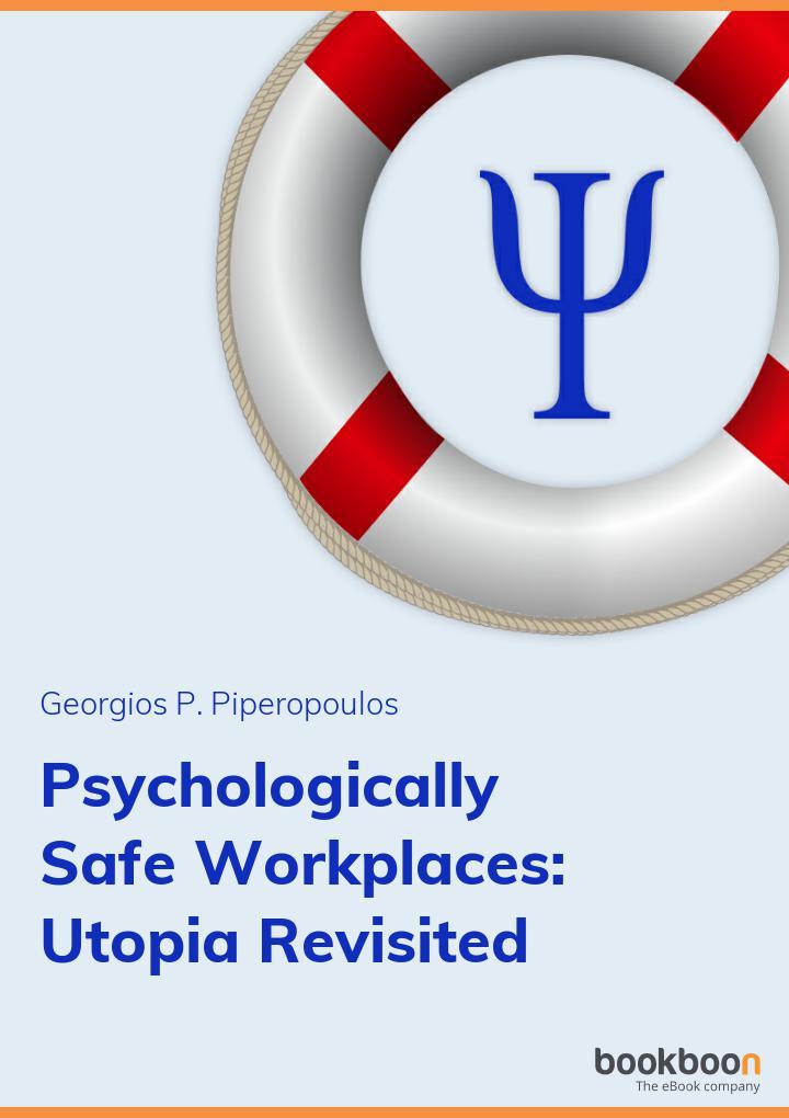 Psychologically Safe Workplaces: Utopia Revisited