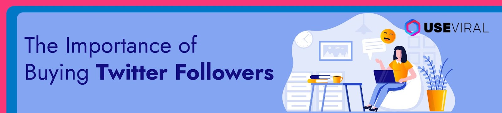 The importance to Buy Twitter Followers