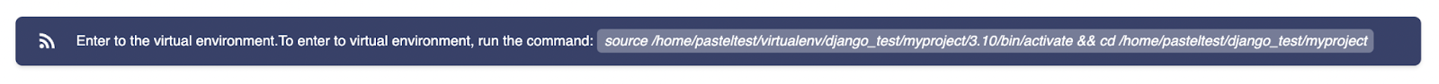 Bar in cPanel indicating the command to enter the virtual environment for a Django project: 'source /home/pasteltest/virtualenv/django_test/myproject/3.10/bin/activate && cd /home/pasteltest/django_test/myproject'.