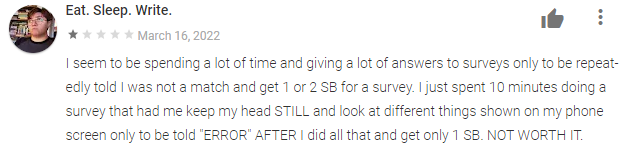 1-star SwagBucks user surveys they spend a lot of time giving answers to surveys only to be told they don't match. 