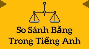 So sánh bằng là gì Đầy đủ công thức và cách dùng trong Tiếng Anh - 1