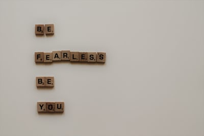 Be fearless be you 