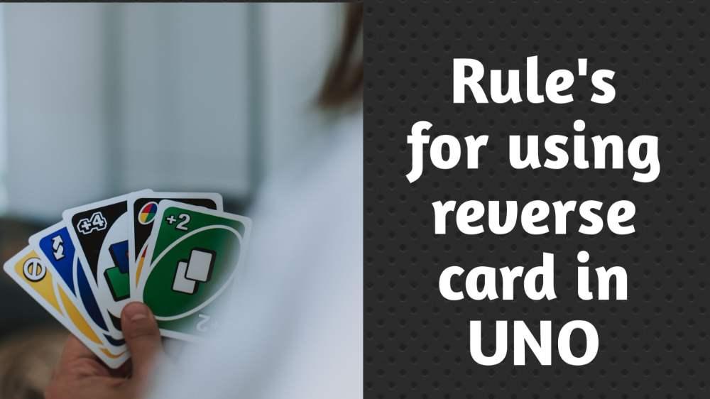 What Are The Rules For Using Reverse Card?