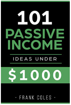 Passive Income Ideas: 101 Passive Income Ideas Under $1000