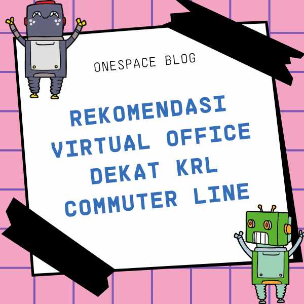Rekomendasi Virtual Office Dekat KRL Commuter Line