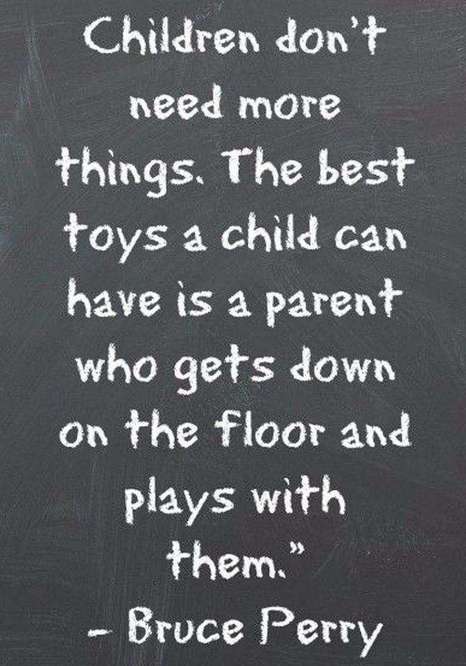 Resultado de imagen para quotes for parents about playing