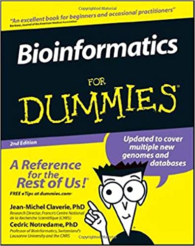  Bioinformatics for Dummies by Jean-Mechel Claverie and Cedric Notredame

