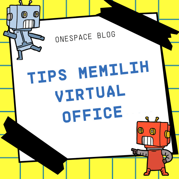 Onespace - Tips Memilih Virtual Office