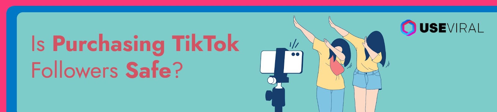 Is Purchasing TikTok Followers Safe?