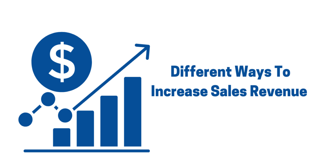 Different ways to increase sales revenue