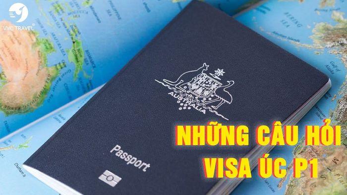 Dịch vụ làm visa Úc - Du khách có nhiều thắc mắc khi xin visa đi Úc