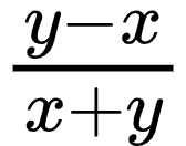{"type":"$","code":"$\\frac{y-x}{x+y}$","font":{"color":"#000000","size":10,"family":"Arial"},"id":"9-0-0-1-1-1-1-0-1-0","ts":1604225562631,"cs":"xhhIRl0SIJQ9hc/Dy7eiDQ==","size":{"width":28,"height":21}}