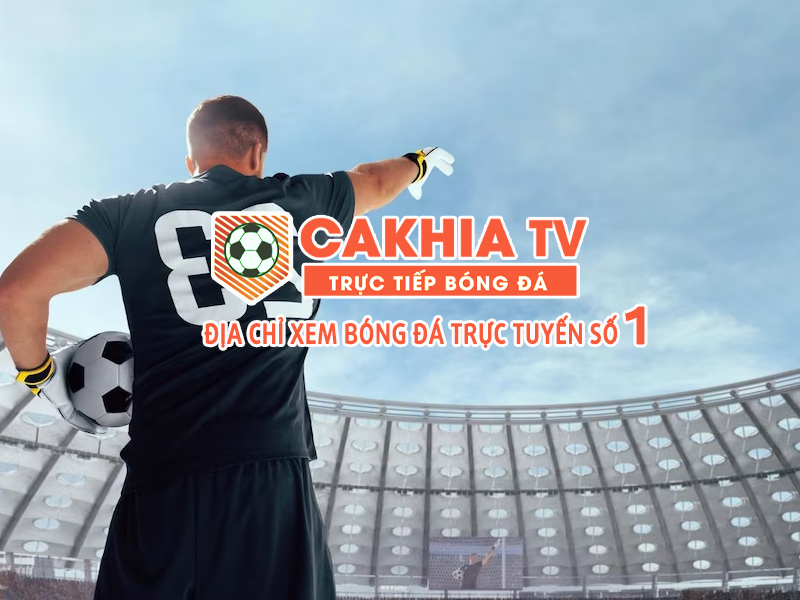 Website Cakhia TV cập nhật kết quả bóng đá nhanh chóng 