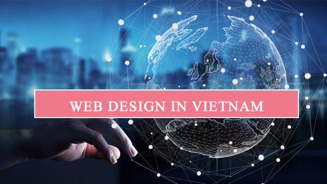 Web design in Viet Nam có vai trò quan trọng với doanh nghiệp