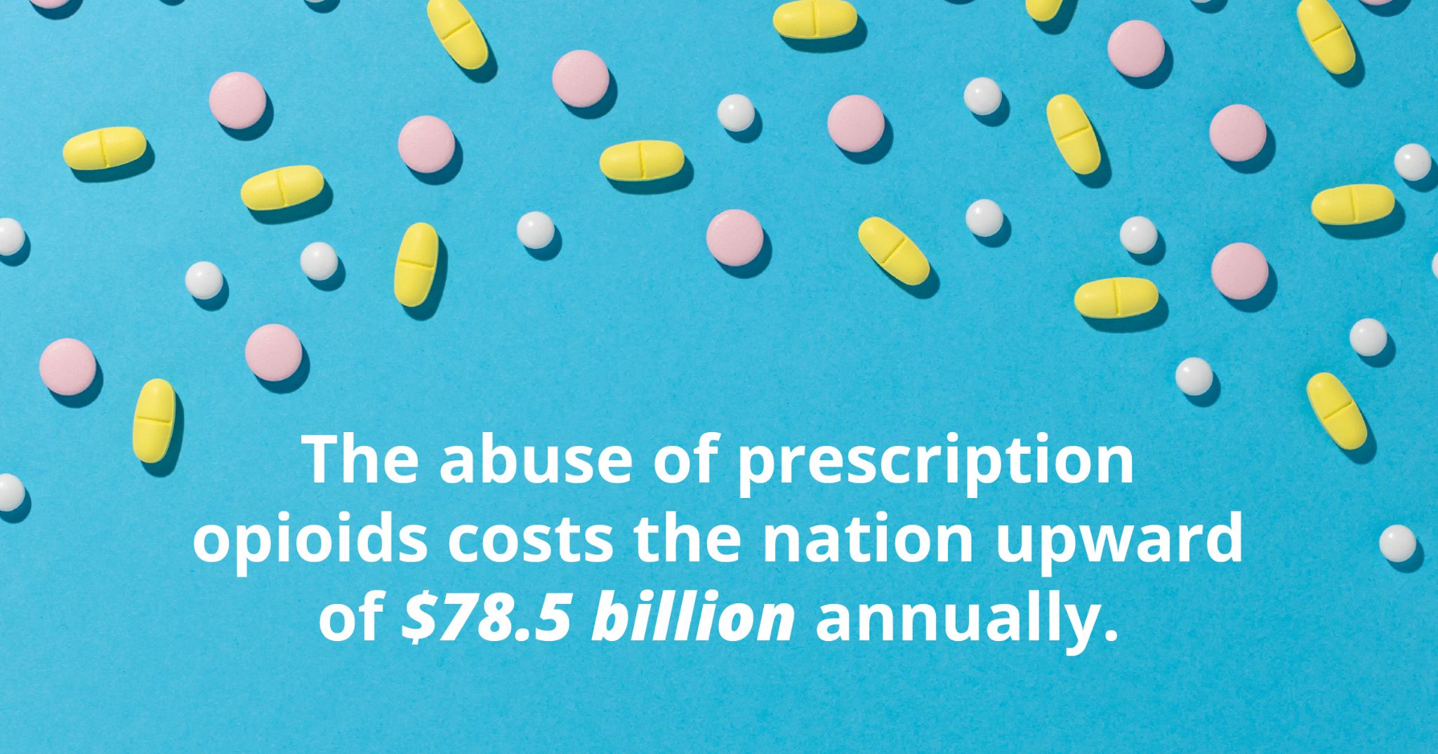 The abuse of prescription opioid costs the nation upward of 78.5 billion annually