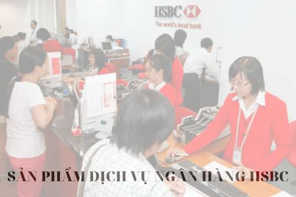 San pham dich vu ngan hang hsbc