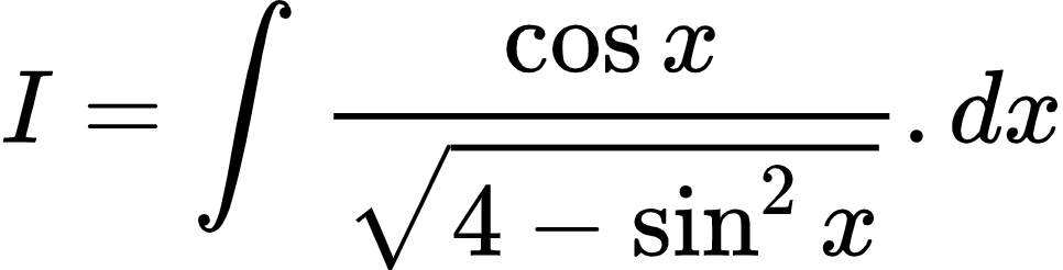 {"id":"2-0-0-0-0-0-0-0-0-0-0-0-0-0-0-0-0-1-1-0-0-1-0-1-1-0-0","type":"align*","font":{"color":"#000000","family":"Arial","size":10},"code":"\\begin{align*}\n{I}&={\\int_{}^{}\\frac{\\cos x}{{\\sqrt[]{4-\\sin^{2}x}}}.dx}\t\n\\end{align*}","ts":1603111890870,"cs":"okrofyJWUEpl3T5Aa5kwvA==","size":{"width":160,"height":40}}