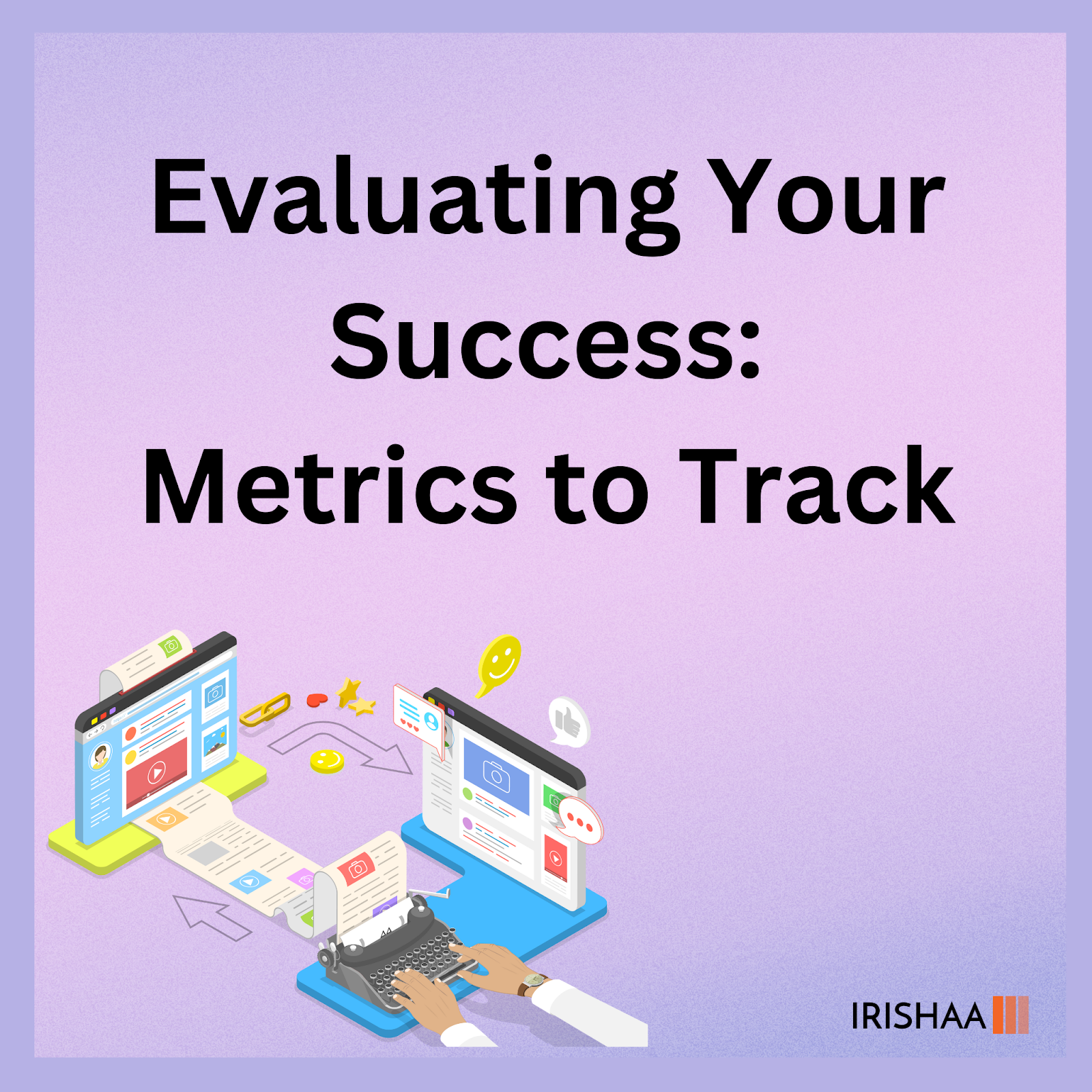 Evaluating Your Success: Metrics to Track
