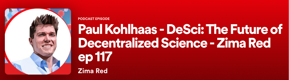 Paul Kohlhaas - Zima Red Podcast on  Decentralized Science Notes