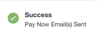 success pay now email(s) sent popup message