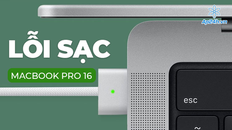 Lỗi sạc MacBook Pro 16 với cáp MagSafe 3