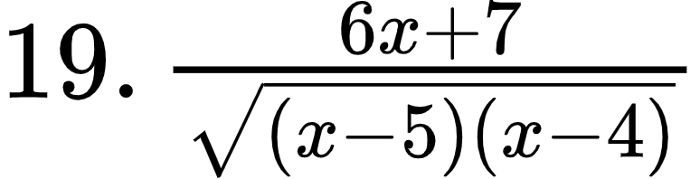 {"id":"1-1-1-1-1-1-2-1-1-1-1-1-1-1-1-1-1-0","type":"$","font":{"family":"Arial","color":"#000000","size":12},"code":"$19.\\,\\frac{6x+7}{{\\sqrt[]{\\left(x-5\\right)\\left(x-4\\right)}}}$","ts":1600943034494,"cs":"9d3+ZMCOp2qlHqBXIEjKWw==","size":{"width":128,"height":32}}