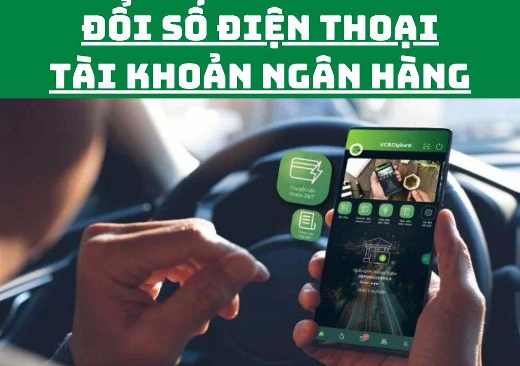 Đổi số điện thoại ngân hàng