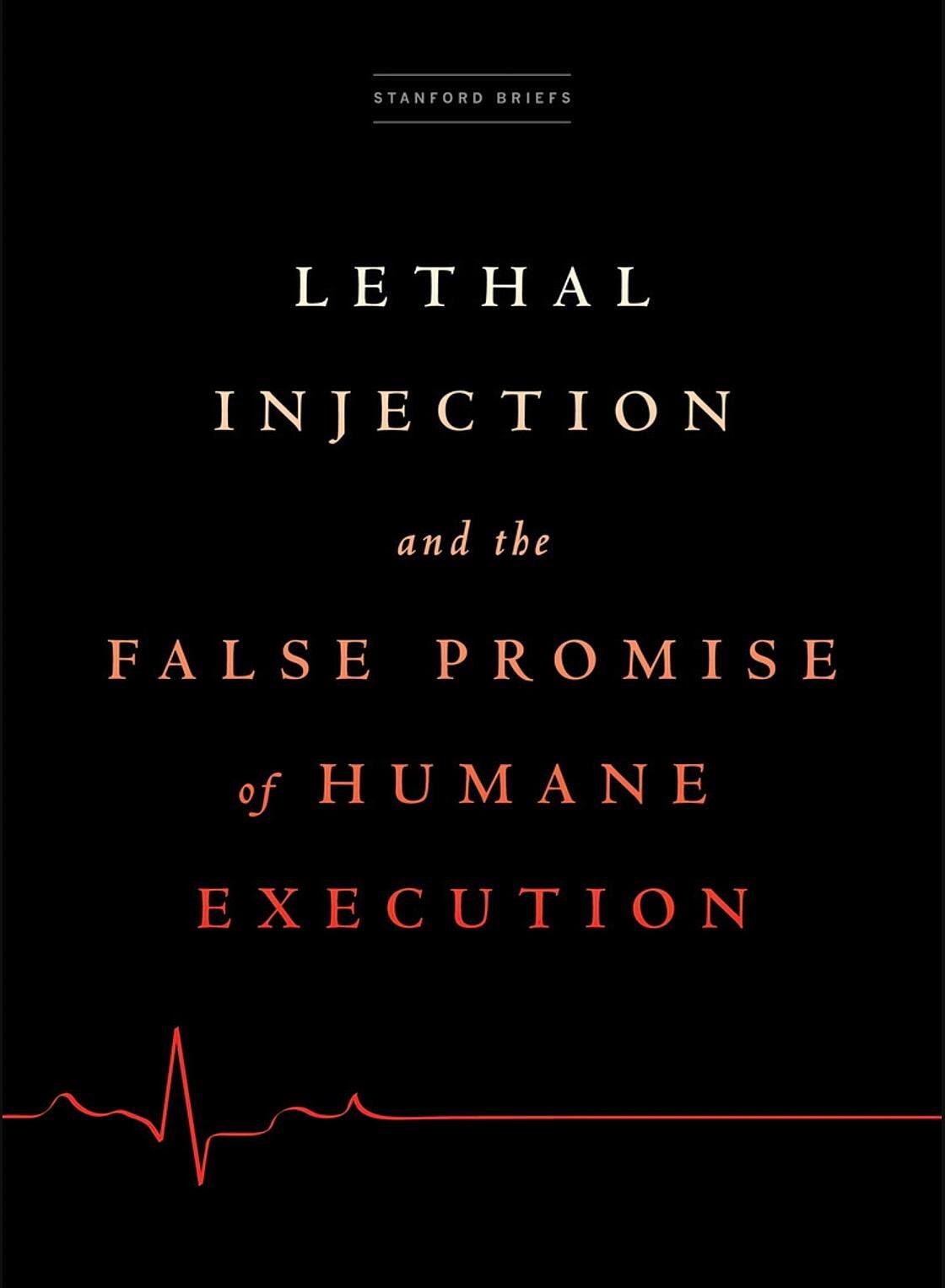 Book cover of Lethal Injection and the False Promise of Humane Execution