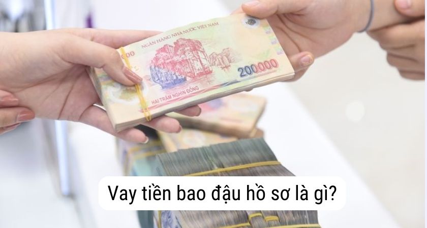 Vay tiền bao đậu hồ sơ